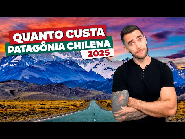 Quanto custa viajar à Patagônia Chilena